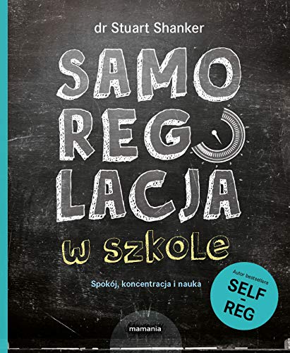 Samoregulacja w szkole. SpokĂlj, koncentracja, nauka [KSIÄĹťKA] (Paperback)