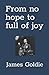 From no hope to full of joy