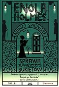 Enola Holmes. Sprawa zlowieszczych bukietow
