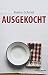 Ausgekocht by Marion Schmid