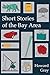 Short Stories of the Bay Area