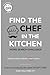 Find the Chef in the Kitche...