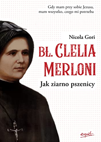Bl. Clelia Merloni. Jak ziarno pszenicy (Paperback)