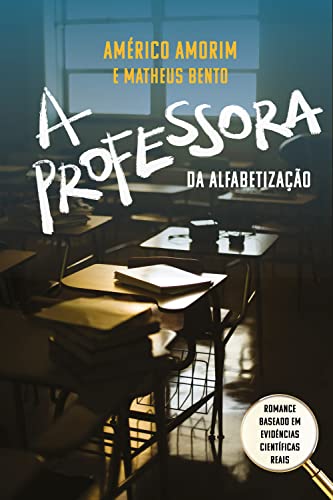 A professora da alfabetização: suspense baseado em evidências científicas - semifinalista prêmio ABERST melhor thriller (Portuguese Edition)