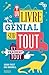 Un livre génial sur tout et...