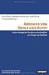 Abschied von Kohle und Auto? Abschied von Kohle und Auto?