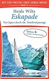 Eskapade: Von Japan durch die Nordwestpassage (Mit der Freydis über sieben Meere (Edition+) 11) (German Edition)