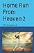 Home Run From Heaven 2: The...