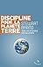 Discipline pour la planète ...