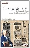 L'usage du sexe - lettres au Dr Tissot, auteur de "L'onanisme", 1760