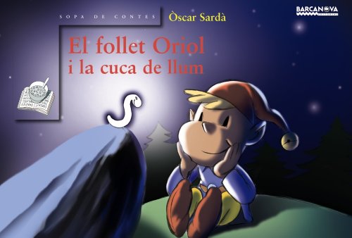 El follet Oriol i la cuca de llum (Sopa De Contes) (Catalan Edition)