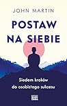 Postaw na siebie....