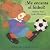 Me Encanta El Futbol!/I Lov...