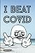 I BEAT COVID: 🖕😷🖕 FUCK YOU ...