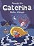 Caterina - Tome 2 - L'Histo...