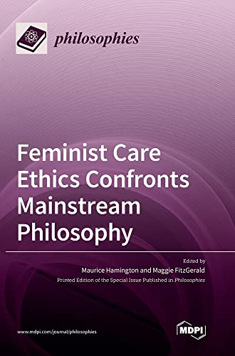 Feminist Care Ethics Confronts Mainstream Philosophy (Hardcover)