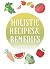 Holistic Recipes & Remedies...