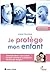 Je protège mon enfant  by Pascal Cassan