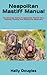Neapolitan Mastiff Manual: ...