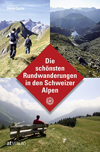 Die schönsten Rundwanderungen in den Schweizer Alpen (Paperback)