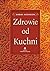 Zdrowie od kuchni by Barbara Włodarczyk