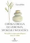 Chinska droga do zdrowia, spokoju i wolnosci (Polish Edition)
