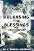 Releasing The Blessings You...