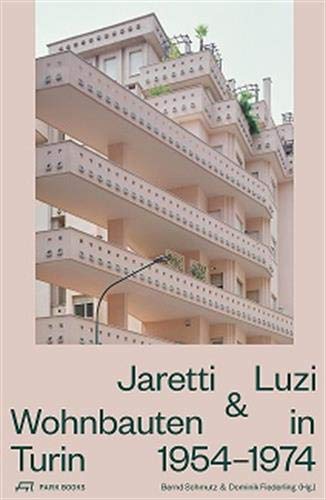 Jaretti und Luzi Wohnbauten in Turin 1954-74 /allemand (Hardcover)