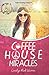 Coffee House Miracles: