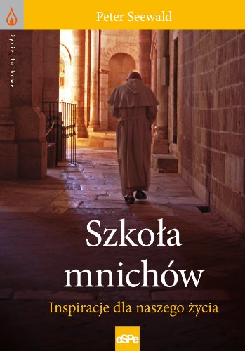 Szkola mnichow Inspiracje dla naszego zycia (Paperback)