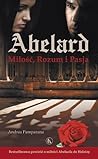 Abelard. Milosc, Rozum i Pasja