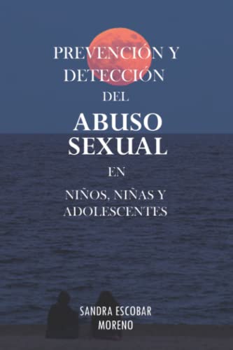 Prevención y Detección del Abuso Sexual en Niños, Niñas y Adolescentes (Spanish Edition)