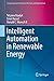 Intelligent Automation in Renewable Energy (Computational Intelligence Methods and Applications)