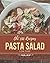 Oh! 350 Pasta Salad Recipes...