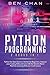 Python Programming: 2 Books in 1: Python for Data Science, Python for Beginners, Improve your Coding Skills and Learn All the Secrets About Machine Learning With our Crash Course