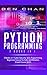 Python Programming: 2 Books in 1: Python for Data Science, Python for Beginners, Improve your Coding Skills and Learn All the Secrets About Machine Learning With our Crash Course