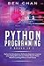 Python Programming: 2 Books in 1: Python for Data Science, Python for Beginners, Improve your Coding Skills and Learn All the Secrets About Machine Learning With our Crash Course