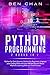 Python Programming: 2 Books in 1: Python for Data Science, Python for Beginners, Improve your Coding Skills and Learn All the Secrets About Machine Learning With our Crash Course