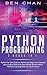 Python Programming: 2 Books in 1: Python for Data Science, Python for Beginners, Improve your Coding Skills and Learn All the Secrets About Machine Learning With our Crash Course