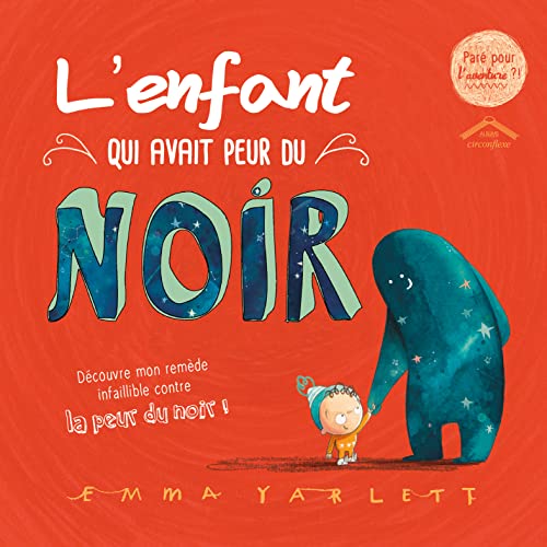 L'enfant qui avait peur du noir: Découvre mon remède infaillible contre la peur du noir (Hardcover)