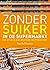 Zonder suiker in de supermarkt