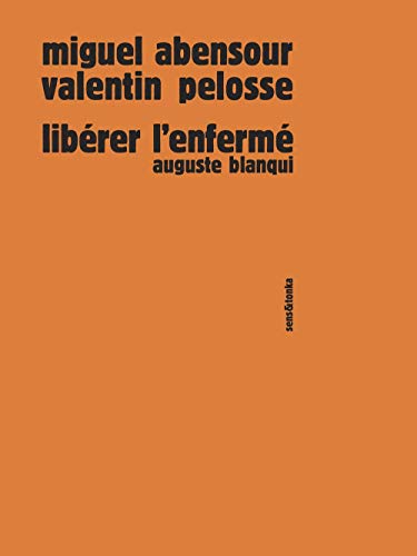 Libérer l'Enfermé - Auguste Blanqui (Paperback)