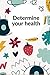 Determine your health: Dete...