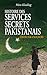 Histoire des services secrets pakistanais: L'ISI de 1948 à nos jours (French Edition)