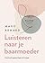Luisteren naar je baarmoeder: Emotionele gynaecologie als kompas (Dutch Edition)