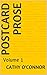 Postcard Prose: Volume 1