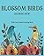 Blossom Birds Coloring Book...