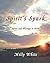 Spirit's Spark: Stories and...