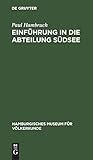 Einführung in die Abteilung Südsee: (Geschichte, Lebensraum, Umwelt und Bevölkerung) (Hamburgisches Museum für Völkerkunde) (German Edition)