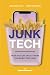 Junk Tech: How Silicon Vall...